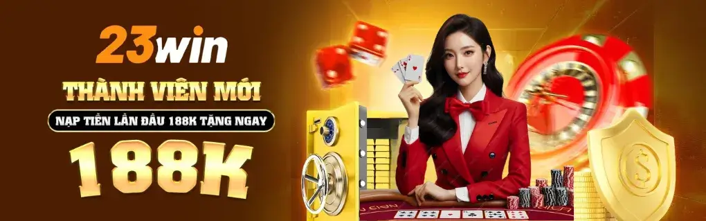 Thành viên mới tại 23vim nạp tặng 188k